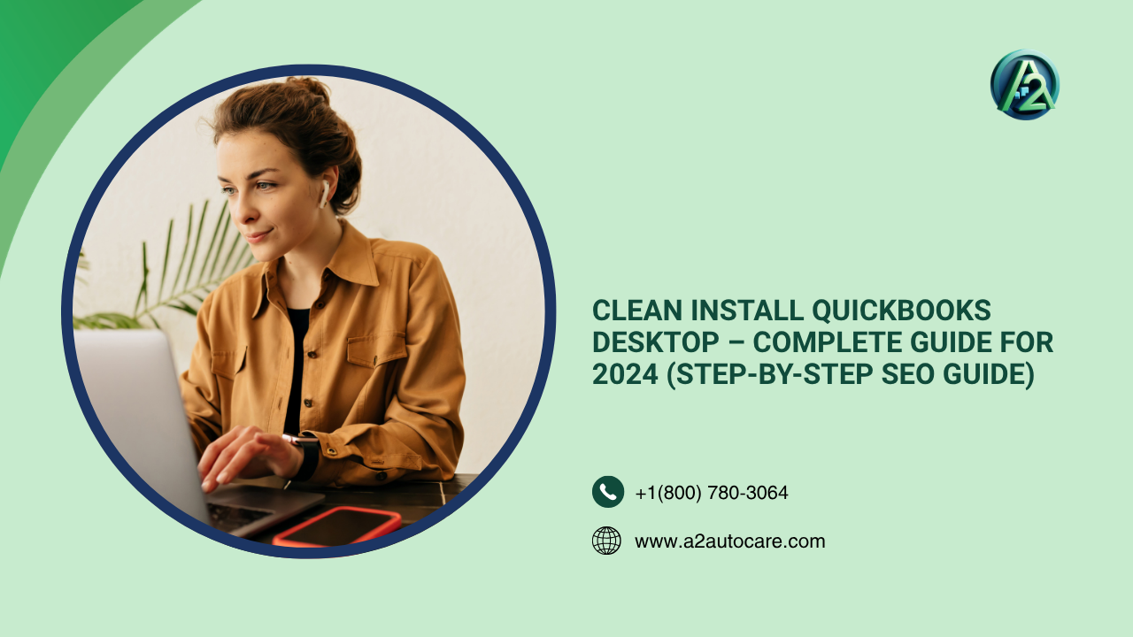 Fix Installation Issues With Clean Install QuickBooks Desktop  